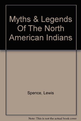 Myths and Legends; the North American Indians B000MVYR3S Book Cover
