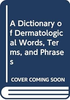Hardcover A dictionary of dermatological words, terms, and phrases Book