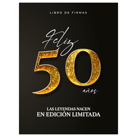 Feliz 50 años. Las leyendas nacen en Edición Limitada | Libro de firmas 50 Cumpleaños para Dedicatorias y Fotos (Incluye Frases y Citas sobre los 50 años)
