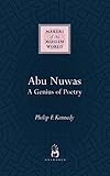 Abu Nuwas: A Genius of Poetry (Makers of the Muslim World)