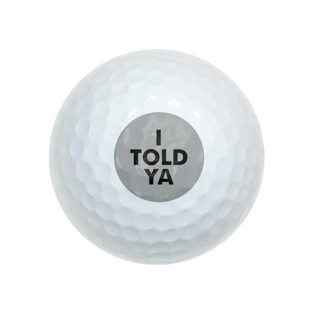 GRAPHICS & MORE I Told Ya Novelty Golf Balls 3 Pack