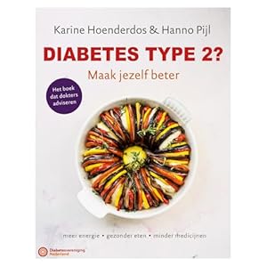 Diabetes type 2? Maak jezelf beter: meer energie, gezonder eten, minder medicijnen