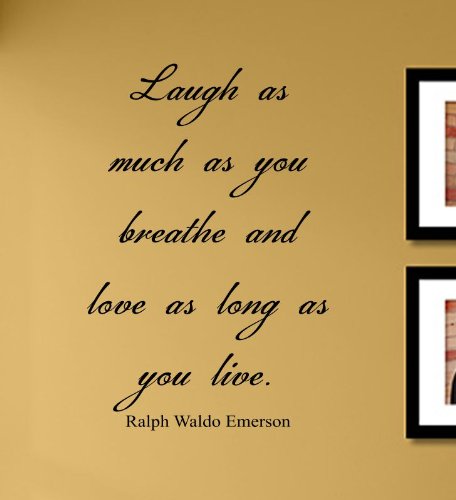 Laugh to Much as You Breathe and Love as Long as You Live Ralph Waldo Emerson Vinilos adhesivos de pared con frases y palabras Art Decor Lettering