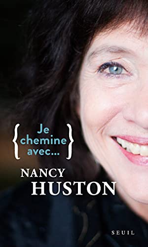 Je chemine avec Nancy Huston (French Edition)