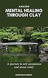 keramik relief  Mental healing through clay: a journey to self-acceptance and stress relief (English Edition)