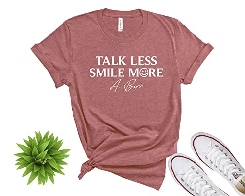 Talk Less Smile More T-Shirt Broadway shirt Super Soft Tees Lin Manuel Tee Hamilton Burr Tee Great Gift Ideas Broadway Lover