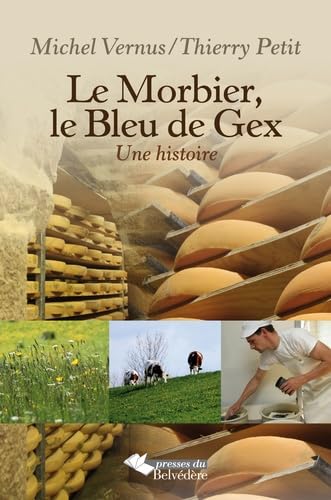  Le Morbier, le Bleu de Gex: Une histoire