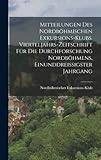  Mitteilungen des Nordböhmischen Exkursions-Klubs. Vierteljahrs-Zeitschrift für die Durchforschung Nordböhmens, Einunddreißigster Jahrgang