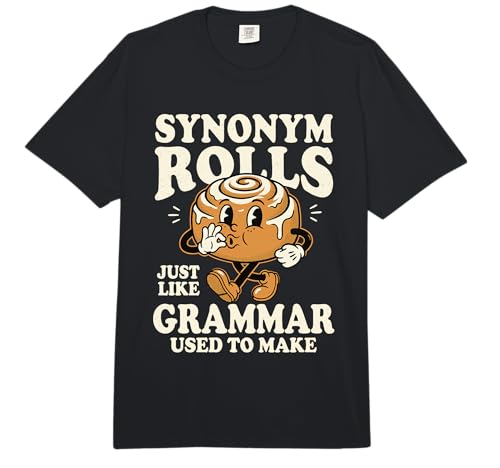 Synonym Rolls Just Like Grammar Used to Make Comfort Colors Adult Heavyweight T-Shirt