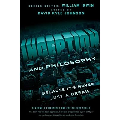 Inception and Philosophy: Because It's Never Just a Dream