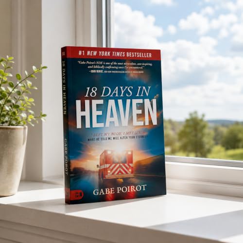 Image of 18 Days in Heaven: I Left My Body. I Met Jesus. What He Told Me Will Alter Your Eternity