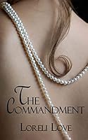 The Commandment: An Erotic Historical Romance 1515243494 Book Cover