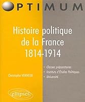 Histoire politique de la France. 1814-1914 2729840036 Book Cover