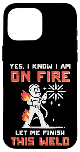 Welder Im On Fire Let Me Finish Weld �������� �����Y ���f�B�[�X �L�b�Y �X�}�z�P�[�X iPhone 16 Pro Max �p
