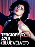 Terciopelo azul (Blue velvet)