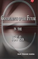 Governments of the Future in the ICT Era 813141731X Book Cover
