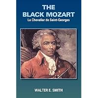 THE BLACK MOZART: Le Chevalier de Saint-Georges