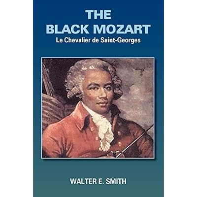 THE BLACK MOZART: Le Chevalier de Saint-Georges