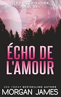 Écho de l'amour (Série Rétribution) (French Edition) 195144745X Book Cover