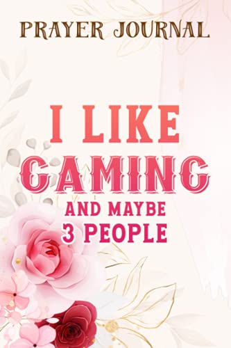 Just a Girl Who Loves Gaming Video Game Birthday Gift Girls Good Prayer Journal: 2021 Prayer Journal, Prayerful Journal, Christian Planner,For Women, Bible Accessories Women