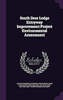 South Deer Lodge Entryway Improvement Project Environmental Assessment 1341863344 Book Cover