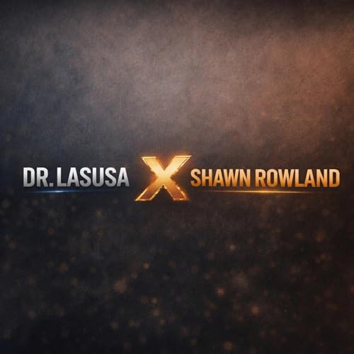 Shawn Rowland x Dr. LaSusa | Full Segment | TSRS