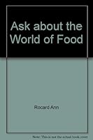 Ask About the World of Food (Ask About Series) 0817228853 Book Cover