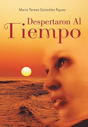 Despertaron Al Tiempo (Spanish Edition)