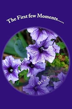 Paperback The First few Moments.....: Intense Stories of Love Book