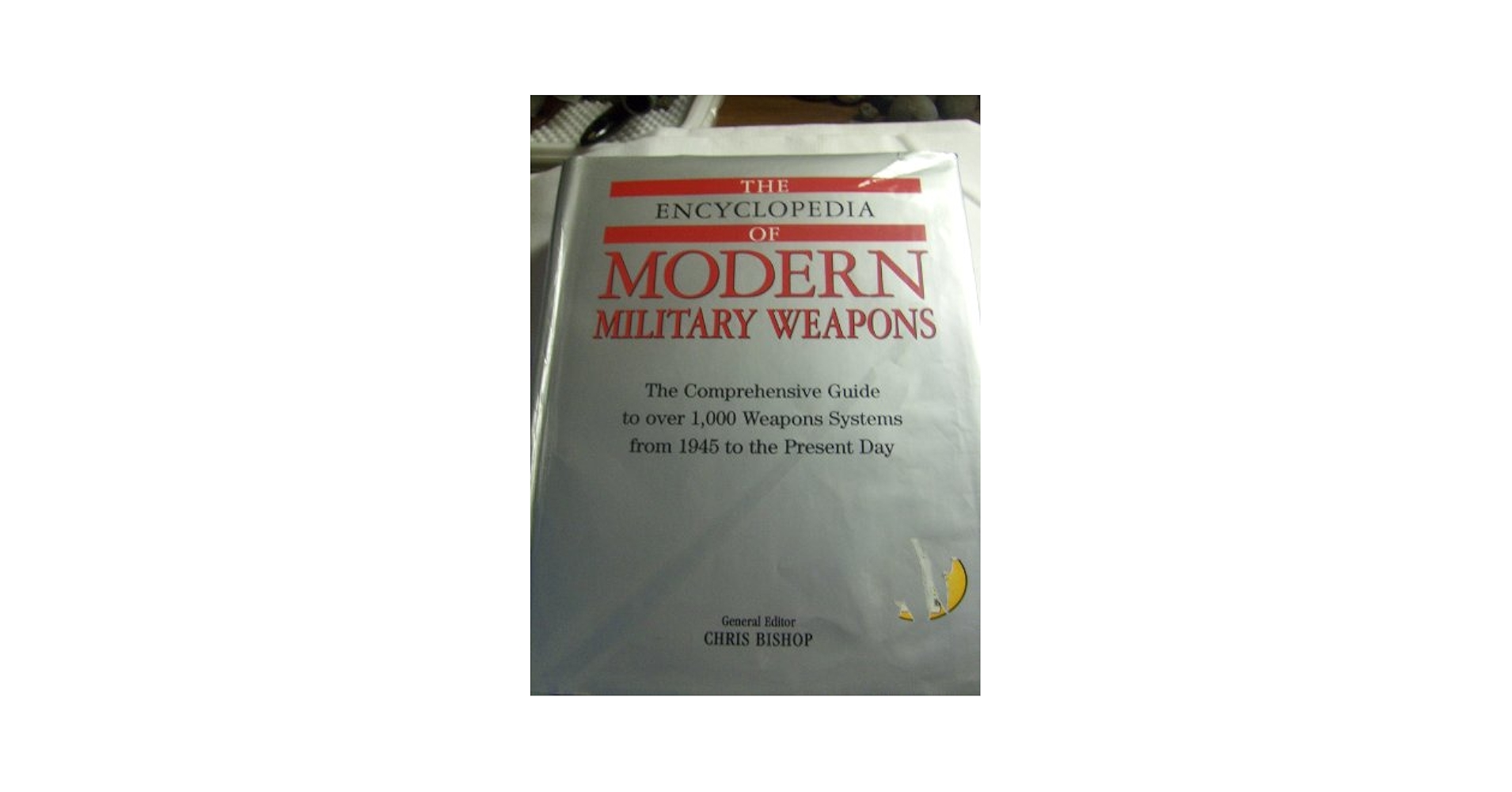The Encyclopedia of Modern Military Weapons: Chris Bishop