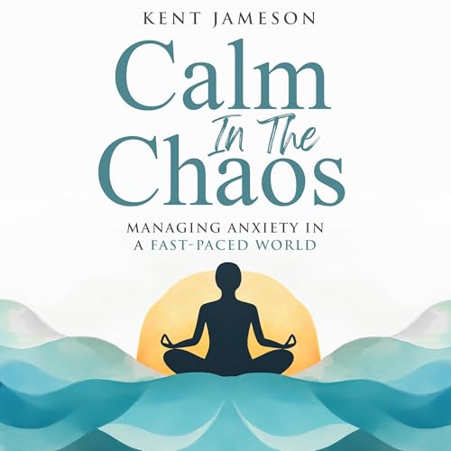 Calm in the Chaos by Kent Jameson episode artwork