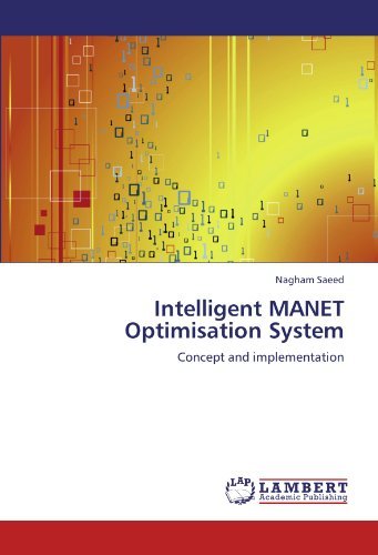 [(Intelligent Manet Optimisation System )] [Author: Nagham Saeed] [Jan-2012]