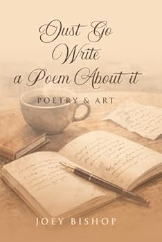 Paperback Just Go Write a Poem About It Book