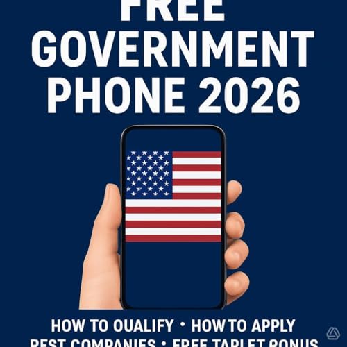 Free Government Phone 2026: Get Your FREE Smartphone in 3 Easy Steps: Lifeline & ACP Programs...