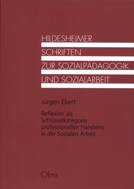 Reflexion als Schlüsselkategorie professionellen Handelns in der Sozialen Arbeit: 16