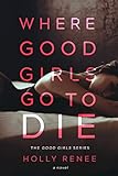  Where Good Girls Go to Die: A Second Chance Romance (The Good Girls Series Book 1) (English Edition)