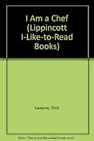 I Am a Chef (Lippincott I-Like-to-Read Books) 0460067893 Book Cover