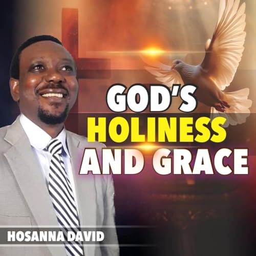 God’s Holiness and Grace – Hosanna David