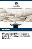 Presseberichterstattung über Gerichtsverfahren in Nigeria: DE