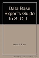 Data Base Expert's Guide to S. Q. L. (The database experts' series) 0070390029 Book Cover