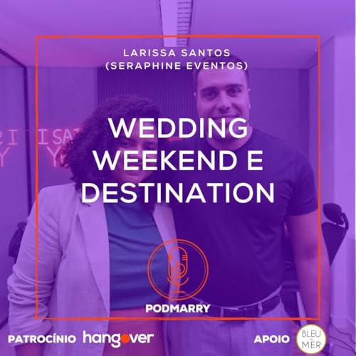 WEDDING WEEKEND E DESTINATION WEDDING Podcast Por capa