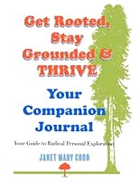 Get Rooted, Stay Grounded & THRIVE: Your Companion Journal 1736227521 Book Cover