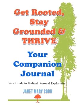 Paperback Get Rooted, Stay Grounded & THRIVE: Your Companion Journal Book