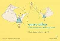 Outro Olhar: Uma Francesa No Rio de Janeiro 857734293X Book Cover