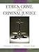 Ethics, Crime and Criminal Justice