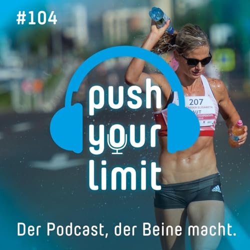 Push your Limit #104: Long Jog Special f&uuml;r die Feiertage - die ups and downs aus &uuml;ber 25 Jahren (Leistungs-)Sport!