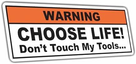 (4 Pcs) WARNING Choose Life, Don't Touch My Tools Funny Bumper Sticker Vinyl Decal Sticker Humor Joke Prank For Mecahnics, Electricians, Welders