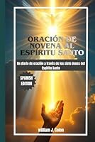 ORACIÓN DE NOVENA AL ESPÍRITU SANTO: Un diario de oración a través de los siete dones del Espíritu Santo B0G11XQGGS Book Cover