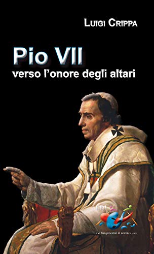  Pio VII verso l\'onore degli altari