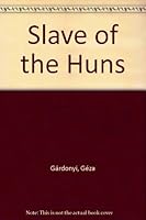 Slave of the Huns B0007IKP0K Book Cover
